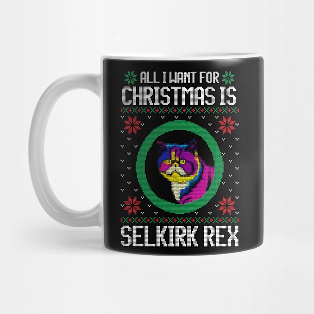 All I Want for Christmas is Selkirk Rex - Christmas Gift for Cat Lover by Ugly Christmas Sweater Gift